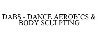 DABS - DANCE AEROBICS & BODY SCULPTING