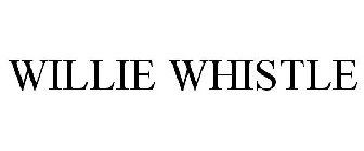 WILLIE WHISTLE