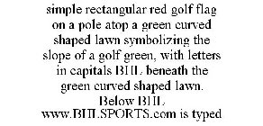 SIMPLE RECTANGULAR RED GOLF FLAG ON A POLE ATOP A GREEN CURVED SHAPED LAWN SYMBOLIZING THE SLOPE OF A GOLF GREEN, WITH LETTERS IN CAPITALS BHL BENEATH THE GREEN CURVED SHAPED LAWN. BELOW BHL WWW.BHLSP