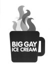 BIG GAY ICE CREAM