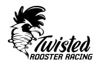 TWISTED ROOSTER RACING