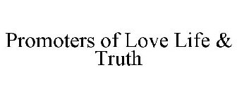 PROMOTERS OF LOVE LIFE & TRUTH