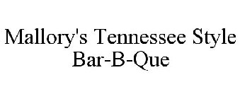MALLORY'S TENNESSEE STYLE BAR-B-QUE