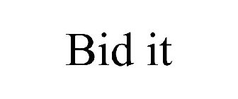 BID IT