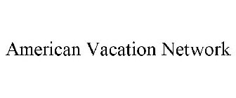 AMERICAN VACATION NETWORK