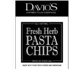 DAVIO'S NORTHERN ITALIAN STEAKHOUSE ALL NATURAL FRESH HERB PASTA CHIPS PREMIUM SEMOLINA MADE WITH FOUR FRESH HERBS AND PARMESAN