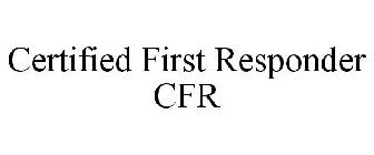CERTIFIED FIRST RESPONDER CFR