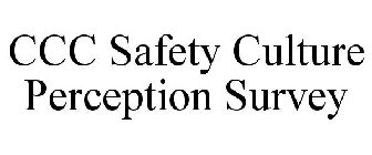 CCC SAFETY CULTURE PERCEPTION SURVEY
