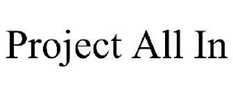 PROJECT ALL IN