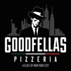 GOODFELLAS PIZZERIA A SLICE OF NEW YORK CITY