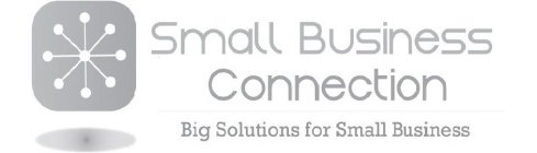 SMALL BUSINESS CONNECTION BIG SOLUTIONS FOR SMALL BUSINESS