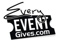 EVERY EVENT GIVES.COM