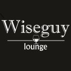 WISEGUY LOUNGE