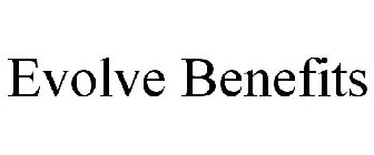 EVOLVE BENEFITS