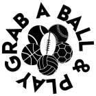 GRAB A BALL & PLAY