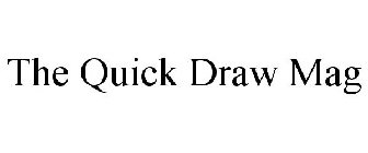 THE QUICK DRAW MAG