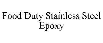 FOOD DUTY STAINLESS STEEL EPOXY