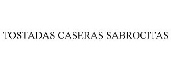 TOSTADAS CASERAS SABROCITAS