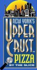 NEW YORK'S UPPER CRUST PIZZA BY THE SLIC