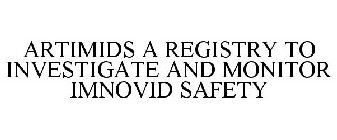 ARTIMIDS A REGISTRY TO INVESTIGATE AND MONITOR IMNOVID SAFETY