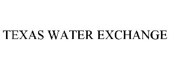 TEXAS WATER EXCHANGE