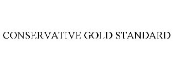 CONSERVATIVE GOLD STANDARD