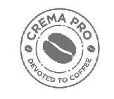 CREMA PRO DEVOTED TO COFFEE