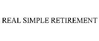 REAL SIMPLE RETIREMENT