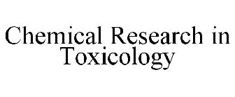 CHEMICAL RESEARCH IN TOXICOLOGY