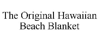 THE ORIGINAL HAWAIIAN BEACH BLANKET