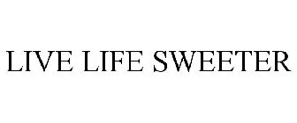 LIVE LIFE SWEETER