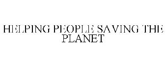 HELPING PEOPLE SAVING THE PLANET