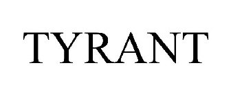 TYRANT