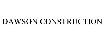 DAWSON CONSTRUCTION