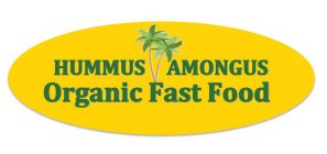HUMMUS AMONGUS ORGANIC FAST FOOD