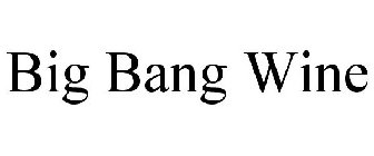 BIG BANG WINE