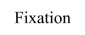 FIXATION