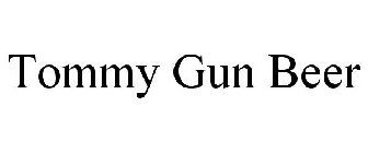 TOMMY GUN BEER