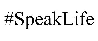 #SPEAKLIFE