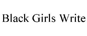 BLACK GIRLS WRITE