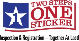 1 TWO STEPS ONE STICKER INSPECTION & REGISTRATION - TOGETHER AT LAST!