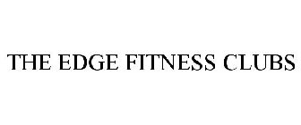 THE EDGE FITNESS CLUBS