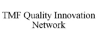 TMF QUALITY INNOVATION NETWORK