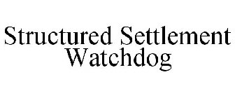 STRUCTURED SETTLEMENT WATCHDOG