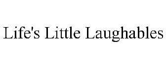 LIFE'S LITTLE LAUGHABLES