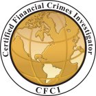 CERTIFIED FINANCIAL CRIMES INVESTIGATORCFCI