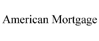 AMERICAN MORTGAGE