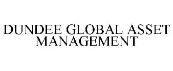 DUNDEE GLOBAL ASSET MANAGEMENT