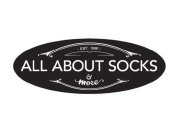 ALL ABOUT SOCKS & MORE EST. 1991