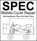 SPEC MOBILE-CYCLE REPAIR WORKING BESIDE THEM, NOT UNDER THEM